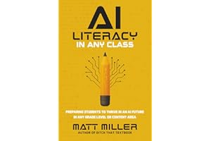 AI Literacy in Any Class: Preparing Students to Thrive in an AI Future in Any Grade Level or Content Area