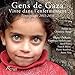 Gens de Gaza: Vivre dans l'enfermement. Témoignages 2011-2016 (French Edition) by Sarah Katz, Annie Vera
