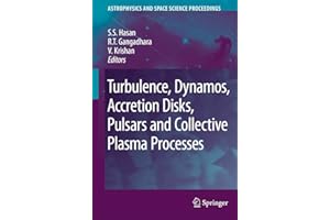 Turbulence, Dynamos, Accretion Disks, Pulsars and Collective Plasma Processes: First Kodai-Trieste Workshop on Plasma Astrophysics held at the ... (Astrophysics and Space Science Proceedings)