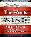 Book cover for The Words We Live By: Your Annotated Guide to the Constitution