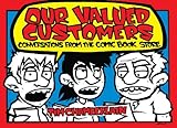 Our Valued Customers: Conversations from the Comic Book Store by Tim Chamberlain
