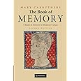 The Book of Memory: A Study of Memory in Medieval Culture (Cambridge Studies in Medieval Literature, Series Number 70)