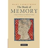 The Book of Memory: A Study of Memory in Medieval Culture (Cambridge Studies in Medieval Literature, Series Number 70)
