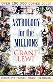 Astrology for the Millions (Llewellyn's Classics of Astrology Library) by Grant Lewi