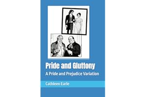 Pride and Gluttony: A Pride and Prejudice Variation