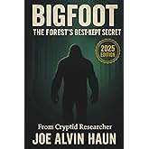 The Forest's Best Kept Secret: BIGFOOT: Over 500 Compelling Evidence and Startling Revelations about the Myths and Legends of Bigfoot (Bigfoot Revealing the Secrets)