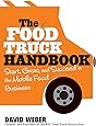 The Food Truck Handbook: Start, Grow, and Succeed in the Mobile Food Business
