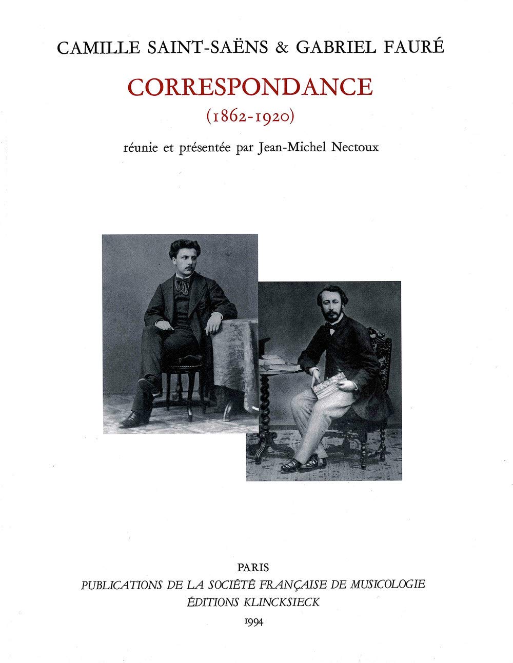 Correspondance 1862 1920 Soixante Ans D Amitie Edition Jean Michel Nectoux Amazon Fr Saint Saens Camille Faure Gabriel Livres
