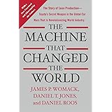 The Machine That Changed the World: The Story of Lean Production-- Toyota's Secret Weapon in the Global Car Wars That Is Now