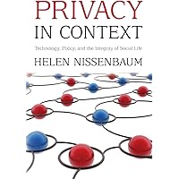 Privacy in Context: Technology, Policy, and the Integrity of Social Life