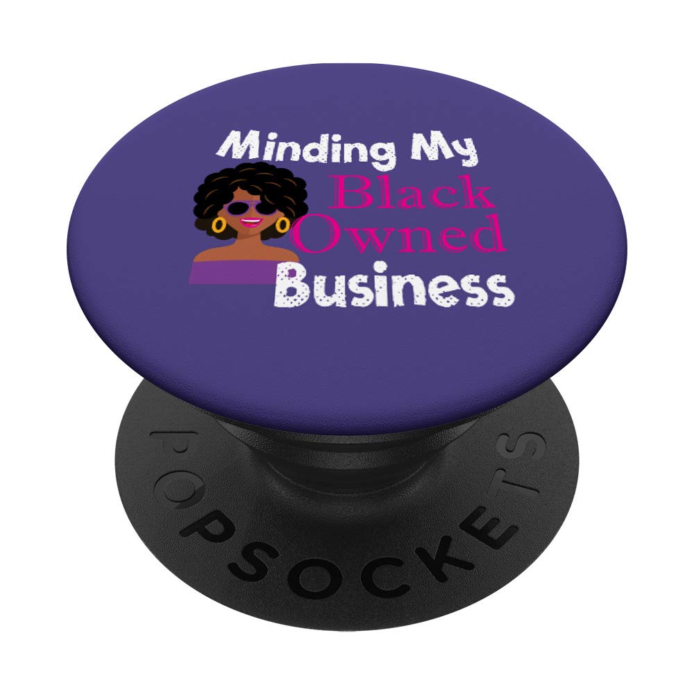 Minding My Black Owned Business Boss Woman Entrepreneur PopSockets Grip and Stand for Phones and Tablets