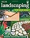 Landscaping for Your Home by Ms. Catriona Tudor Erler, Landscaping