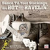Dance Til Your Stockings Are Hot & Ravelin (A Tribute To The Music Of The Andy Griffith Show)