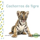 Cachorros de tigre (Crías de Animales) (Spanish Edition)