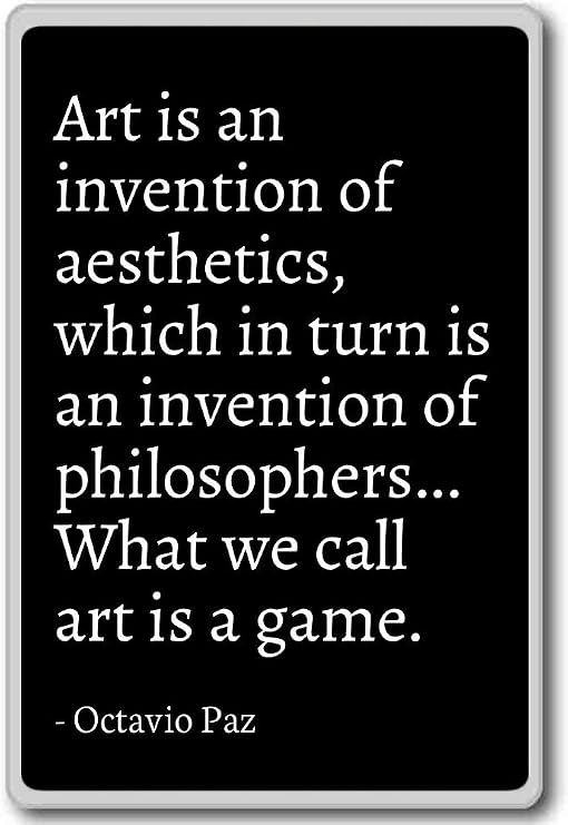 Amazon Com Art Is An Invention Of Aesthetics Which In Tur