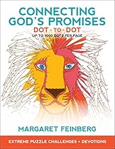 Connecting God's Promises Dot-to-Dot: Extreme Puzzle Challenges, Plus Devotions Connecting God's Promises Dot-to-Dot: Extreme Puzzle Challenges, Plus Devotions