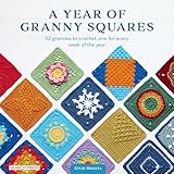 A Year of Granny Squares: 52 grannies to