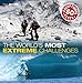 The World's Most Extreme Challenges: 50 Exceptional Feats Of Endurance From Around The Globe
