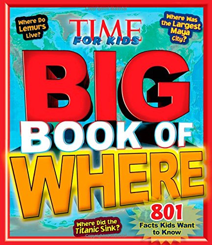 Big Book of WHERE (A TIME for Kids Book) (TIME for Kids Big Books)