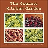 The Organic Kitchen Garden 2008 Calendar by 
