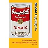 MoMA Highlights: 350 Works from The Museum of Modern Art, New York: Revised Edition 2013
