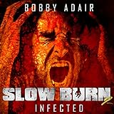 Slow Burn: Infected, Book 2