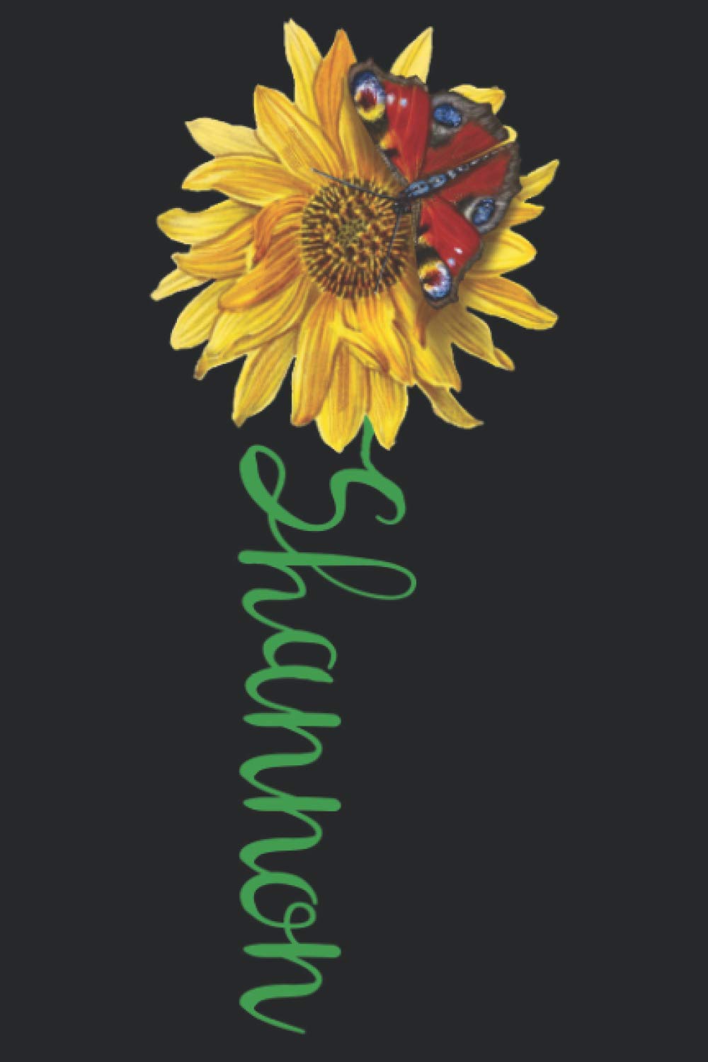 Shannon A Pretty And Cute Personalized Floral Sunflower And Butterfly Notebook Gift Idea For Women And Girls Named Shannon With The Name On The Cover Sunflower Publishing Quasar 9798566600116 Amazon Com Books