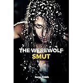THE WEREWOLF SMUT: A Thrilling Short Erotic Story