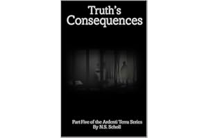 Truth’s Consequences: Part Five of the Ardenti Terra Series
