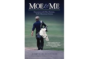 Moe and Me: Encounters with Moe Norman, Golf's Mysterious Genius