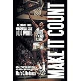 Make It Count: The Life and Times of Basketball Great JoJo White