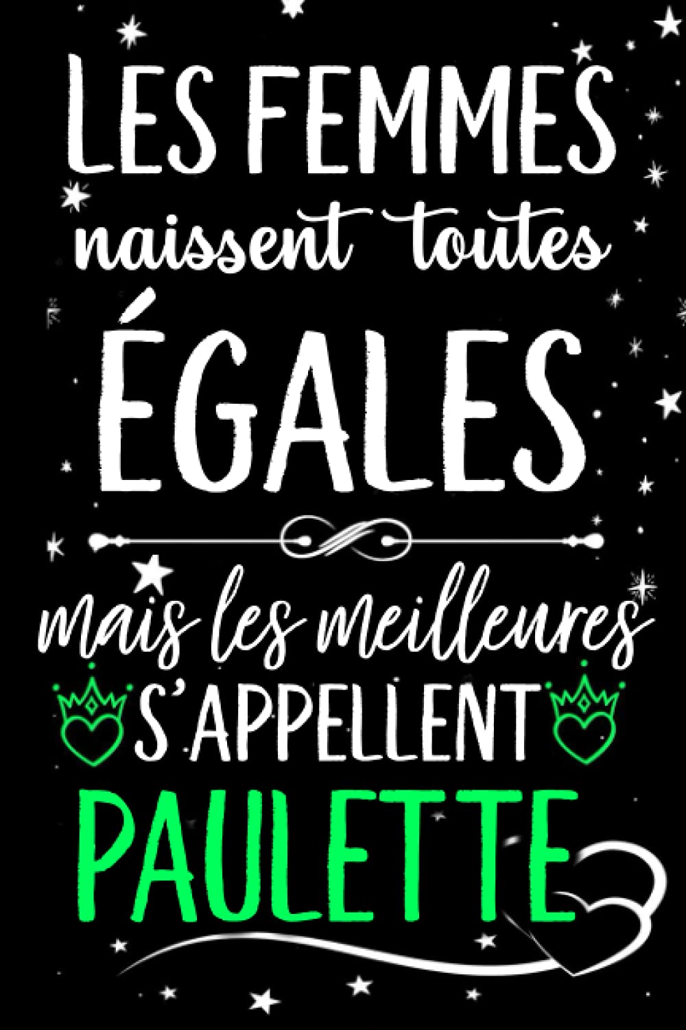 Les Femmes Naissent Toutes Egales Mais Les Meilleures S Appellent Paulette Joyeux Anniversaire Humour Carnet De Notes Cadeau Prenom Personnalise Pour Mere Epouse 110 Pages French Edition Gatita Lola Amazon Com Books Les Femmes Naissent Toutes Egales Mais Les Meilleures S Appellent Paulette Joyeux Anniversaire Humour Carnet De Notes Cadeau Prenom Personnalise Pour Mere Epouse 110 Pages French Edition Gatita Lola Amazon Com Books