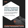 AWS Certified Solutions Architect – Professional Exam Guide (SAP-C02): Gain the practical skills, knowledge, and confidence to ace the AWS (SAP-C02) exam on your first attempt