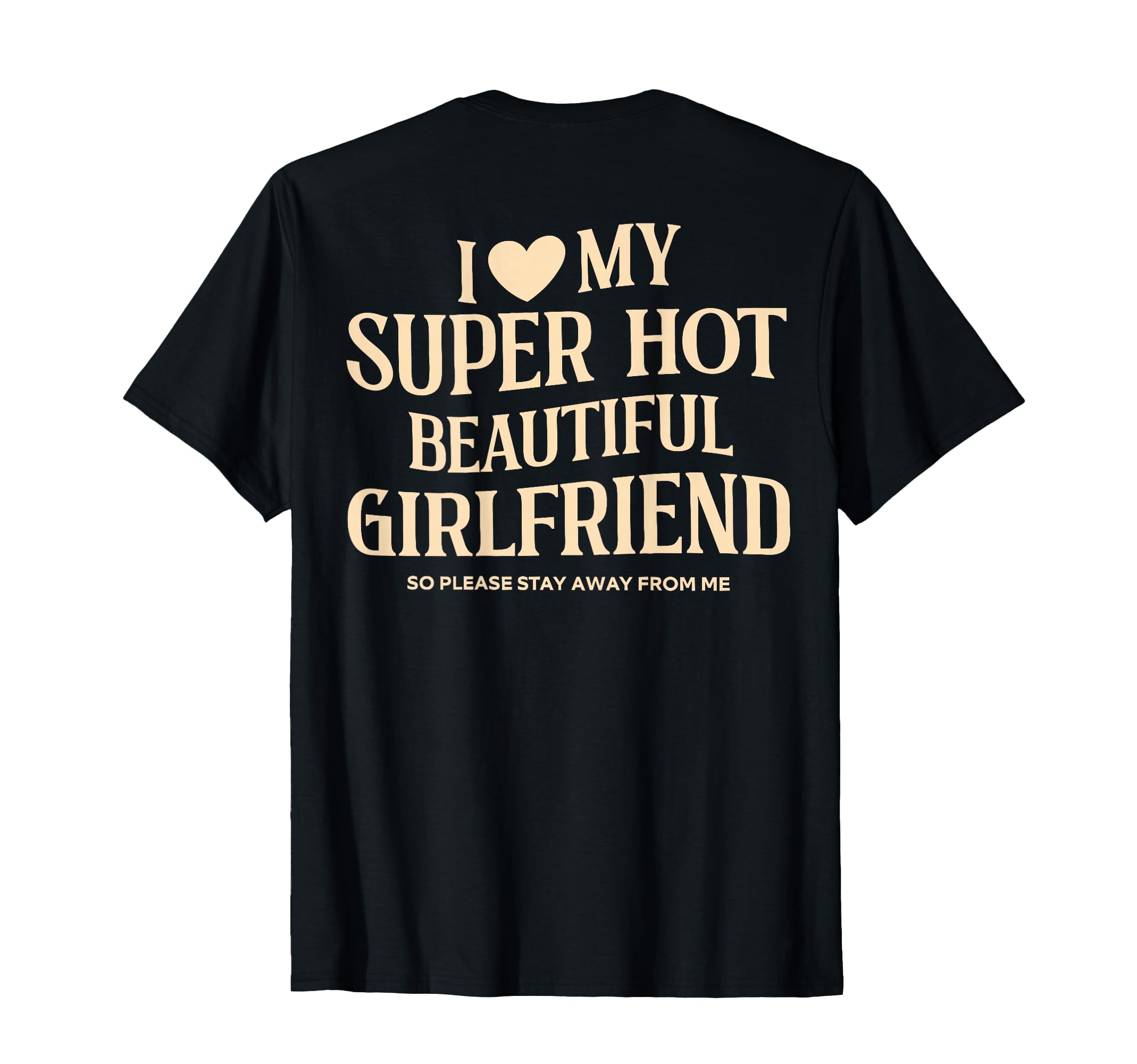 Photo 1 of (on Back) I Love My Super Hot Beautiful Girlfriend Stay Away T-Shirt L