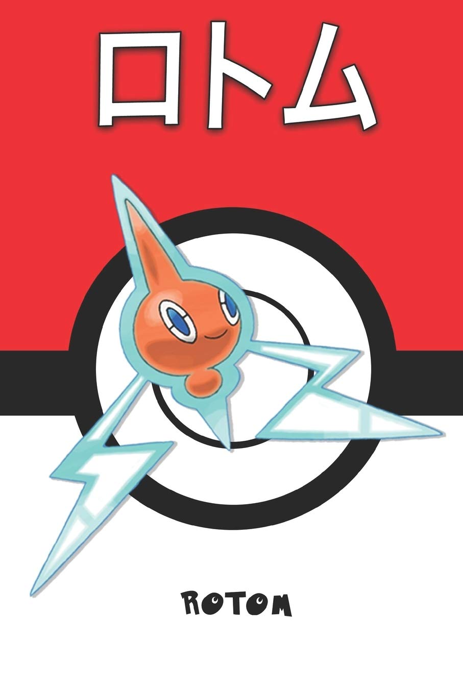 Rotom ロトム Rotomu Motisma Pokemon Notebook Blank Lined Journal Legends Lickitung Amazon Com Books