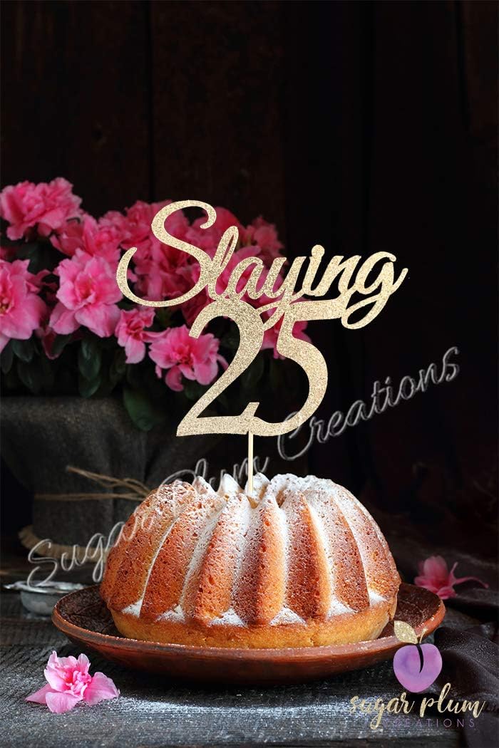 Slaying 25 Cake Topper