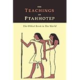The Teachings of Ptahhotep: The Oldest Book in the World