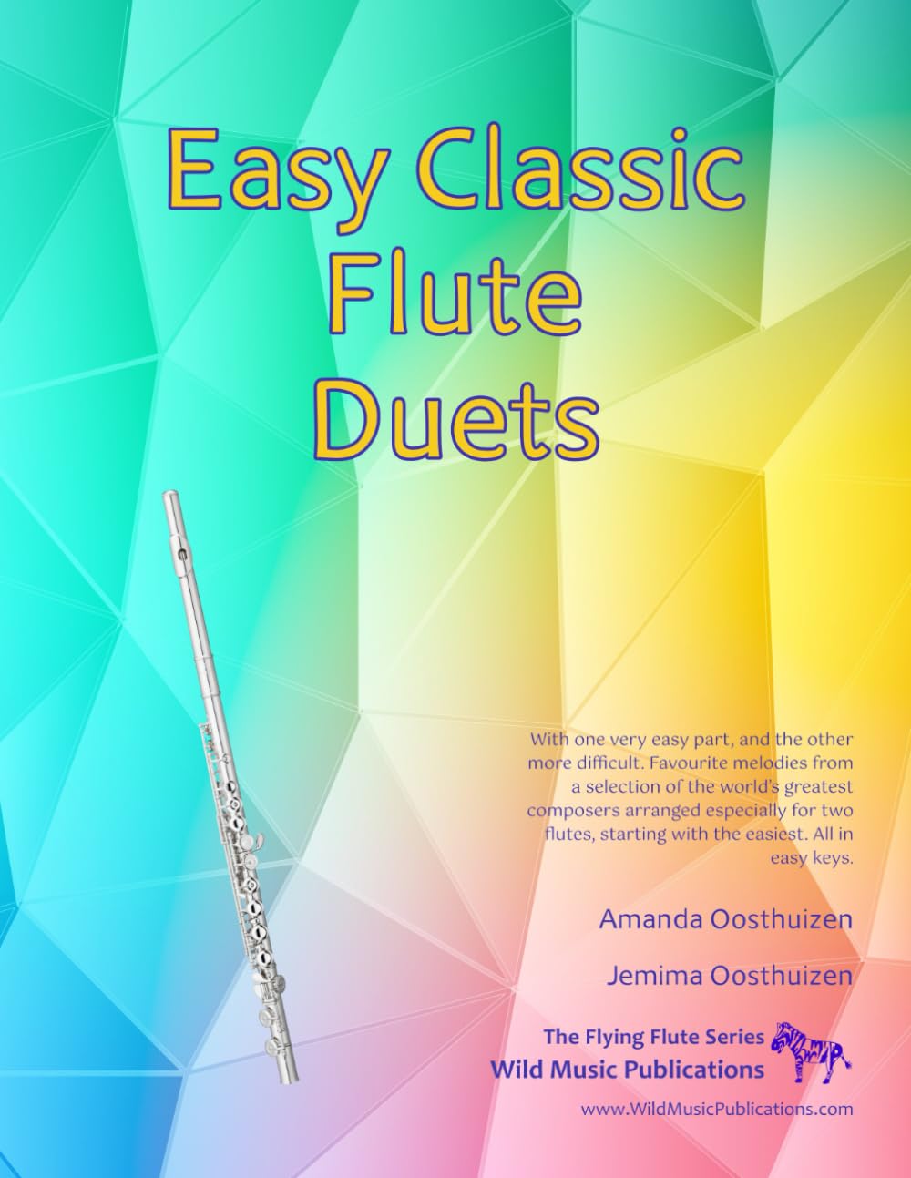 Easy Classic Flute Duets: With one very easy part, and the other more difficult. Comprises favourite melodies from the world's greatest composers ... (Flute Duets for Beginners and Improvers)