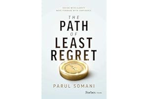 The Path of Least Regret: Decide with Clarity. Move Forward with Confidence.