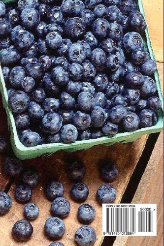 Blueberries in Your Backyard: Beginner’s Guide to Grow America’s Hottest Antioxidant Fruit for Food, Health & Extra Money