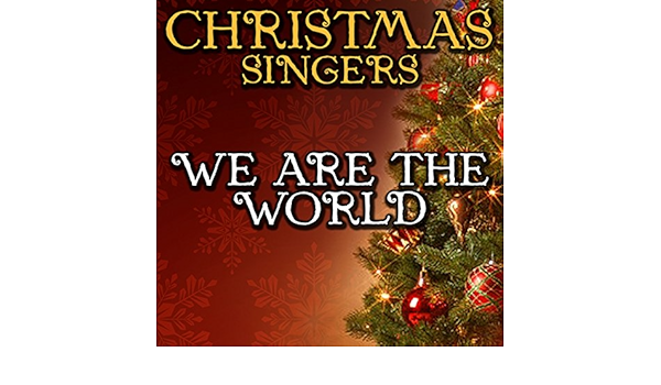 We Are The World By Christmas Singers On Amazon Music Amazon Com