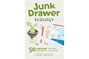 Junk Drawer Ecology: 50 Awesome Experiments That Don't Cost a Thing (Volume 7)