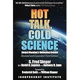 Hot Talk, Cold Science: Global Warming's Unfinished Debate