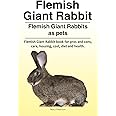 Flemish Giant Rabbit. Flemish Giant Rabbits as pets. Flemish Giant Rabbit book for pros and cons, care, housing, cost, diet and health.
