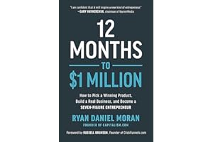 12 Months to $1 Million: How to Pick a Winning Product, Build a Real Business, and Become a Seven-Figure Entrepreneur