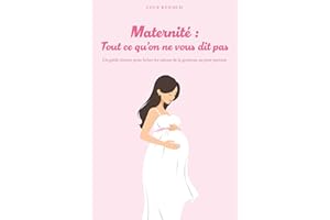 �Ѳ��ٱ���Ծ���é : Tout ce qu’on ne vous dit pas: Un guide sincère pour briser les tabous de la grossesse au post-partum (French Edi