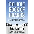 The Little Book of Boards: A Board Member's Handbook for Small (and Very Small) Nonprofits