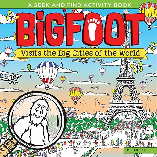 BigFoot Visits the Big Cities of the World: A Spectacular Seek and Find Challenge for All Ages! (Happy Fox Books) 2-Page Puzzles from New York to Tokyo with Over 500 Hidden Objects to Search and Find