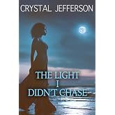 The Light I Didn't Chase: A poetic journey through six seasons of healing