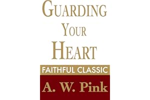 Guarding Your Heart (Arthur Pink Collection Book 30)